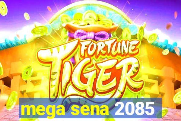 mega sena 2085